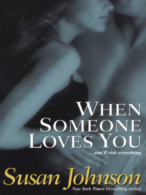 Title details for When Someone Loves You by Susan Johnson - Available